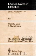 LECTURE NOTES IN STATISTICS 52: THE MATCHING METHODOLOGY: SOME STATISTICAL PROPERTIES 1989 PDF电子版封面