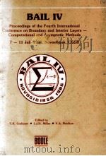 BAIL IV: PROCEEDINGS OF THE FOURTH INTERNATIONAL CONFERENCE ON BOUNDARY AND INTERIOR LAYERS - COMPUT 1986 PDF电子版封面
