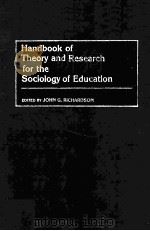 HANDBOOK OF THEORY AND RESEARCH FOR THE SOCIOLOGY OF EDUCATION 1986 PDF电子版封面 0313235295