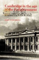 CAMBRIDGE IN THE AGE OF THE ENLIGHTENMENT 1989 PDF电子版封面 0521351391