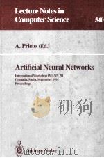 Lecture Notes in Computer Science 540 Artificial Neural Networks International Workshop IWANN'9 1991 PDF电子版封面 3540545379