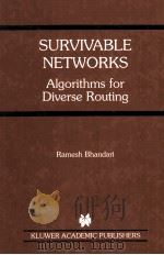 SURVIVABLE NETWORKS:Algorithms for Diverse Routing 1999 PDF电子版封面 0792383818
