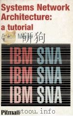 Systems Network Architecture A tutorial 1987 PDF电子版封面 0273028421