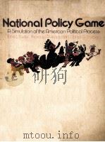 NATIONAL POLICY GAME A SIMULATION OF THE AMERICAN POLITICAL PROCESS（1975 PDF版）
