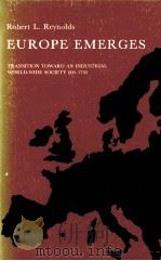 EUROPE EMETGES TRANSITIO TOWARD AN INDUSTITIAL WORLD WIDE SOCIETY 600-1750（1961 PDF版）