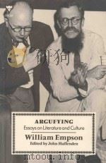 ARGUFYING ESSAYS ON LITERATURE AND CULTURE   1988  PDF电子版封面  0701208538   