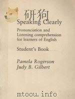 SPEAKING CLEARLY PRONUNCIATION AND LISTENTING COMPREHENSION FOR LEARNERS OF ENGLISH 1984 PDF电子版封面 0521312876