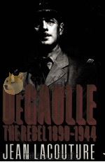 DE GAULLE THE REBEL 1890-1944 1984 PDF电子版封面