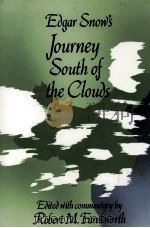 EFGAR SNOW'S JOURNEY SOUTH OF THE TRAVEL 1991 PDF电子版封面 0826207774