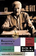IDENTITY'S ARCHITECT A BIOGRAPHY OF ERIK H.ERIKSON 1999 PDF电子版封面