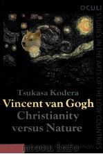 VINCENT VAN GOGH CHRISTIANITY VERSUS NATURE（1990 PDF版）