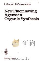 NEW FLUORINATING AGENTS IN ORGANIC SYNTHISIS   1989  PDF电子版封面  3540511601   
