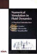 NUMERICAL SIMULATION IN FLUID DYNAMICS A PRACTICAL INTRODUCTION 1998 PDF电子版封面 0898713986