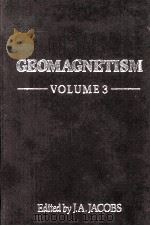 GEOMAGNETISM VOLUM 3 1989 PDF电子版封面 0123786738
