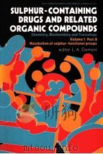 SULPHUR CONTAINING DRUGES AND RELATED ORGANIC COMPOUNDS 1989 PDF电子版封面 0745802168