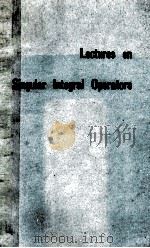 LECTURES ON SINGULAR INTEGRAL OPERATORS NUMBER 77 1989 PDF电子版封面 0821807285