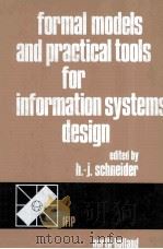 FORMAL MODELS AND PRACTICAL TOOLS FOR INFORMATION SYSTEMS DESIGN 1979 PDF电子版封面 0444853944
