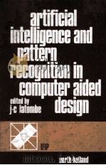 ARTIFICIAL INTELLIGENCE AND PATTERN RECOGNITION IN COMPUTER AIDED DESIGN 1978 PDF电子版封面 0444852298
