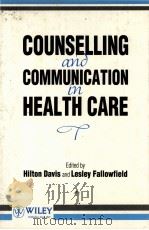 COUNSELLING AND COMMUNICATION IN HEALTH CARE 1991 PDF电子版封面 0471928186