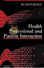 HEALTH PROFESSIONAL AND PATIENT INTERACTION FOURTH EDITION 1990 PDF电子版封面 0721673961