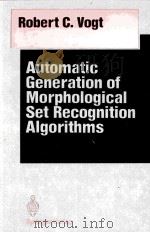 AUTOMATIC GENERATION OF MORPHOLOGICAL SET RECOGNITION ALGORITHMS 1989 PDF电子版封面 0387970495