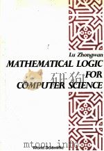 MATHEMATICAL LOGIC FOR COMPUTER SCIENCE 1989 PDF电子版封面 9971502518