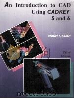 An Introduction to CAD Using CADKEY 5 and 6 Third Edition 1994 PDF电子版封面 0534940447