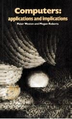 Computers:applications and implications 1982 PDF电子版封面 0245536345