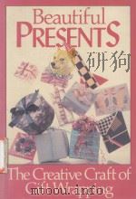BEAUTIFUL PRESENTS THE CREATIVE CRAFT OF GIFT WRAPPING PDF电子版封面 0894715593