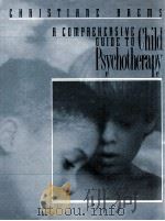 A COMPREHENSIVE GUIDE TO CHILD PSYCHOTHERAPY 1993 PDF电子版封面 9780205147083