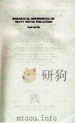 BIOLOGICAL MONITORING OF HEAVY METAL POLLUTION 1982 PDF电子版封面