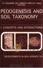 PEDOGENESIS AND SOIL TAXONOMY: I. CONCEPTS AND INTERACTIONS   1983  PDF电子版封面  0444421009   