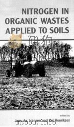 NITROGEN IN ORGANIC WASTES APPLIED TO SOILS 1989 PDF电子版封面 0123234409