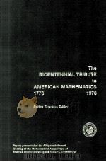 THE BICENTENNIAL TRIBUTE TO AMERICAN MATHEMATICS 1776 1976 1977 PDF电子版封面 0883854244