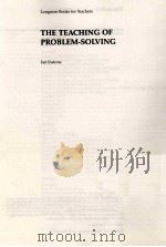 THE TEACHING OF PROBLEM-SOLVING 1988 PDF电子版封面 0582028159