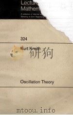 LECTURE NOTES IN CONTROL AND INFORMATION SCIENCES 324: OSCILLATION THEORY 1973 PDF电子版封面 3540062580;0387062580