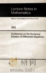 LECTURE NOTES IN CONTROL AND INFORMATION SCIENCES 363: CONFERENCE ON THE NUMERICAL SOLUTION OF DIFFE 1974 PDF电子版封面 3540066179;0387066179