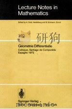 LECTURE NOTES IN CONTROL AND INFORMATION SCIENCES 392: GEOMETRIE DIFFERENTIELLE 1974 PDF电子版封面 3540067973;0387067973