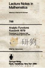 LECTURE NOTES IN MATHEMATICS 798: ANALYTIC FUNCTIONS KOZUBNIK 1979 1980 PDF电子版封面 3540099859;0387099859
