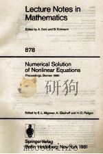 LECTURE NOTES IN MATHEMATICS 878: NUMERICAL SOLUTION OF NONLINEAR EQUATIONS 1981 PDF电子版封面 3540108718;0387108718