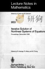 LECTURE NOTES IN MATHEMATICS 953: ITERATIVE SOLUTION OF NONLINEAR SYSTEMS OF EQUATIONS 1982 PDF电子版封面 3540116028;0387116028