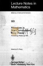 LECTURE NOTES IN MATHEMATICS 951: ADVANCES IN NON-COMMUTATIVE RING THEORY 1982 PDF电子版封面 3540115978;0387115978