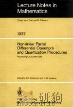 LECTURE NOTES IN MATHEMATICS 1037: NON-LINEAR PARTIAL DIFFERENTIAL OPERATORS AND QUANTIZATION PROCED 1983 PDF电子版封面 3540127100;0387127100