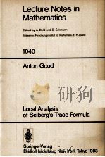 LECTURE NOTES IN MATHEMATICS 1040: LOCAL ANALYSIS OF SELBERG'S TRACE FORMULA 1983 PDF电子版封面 3540127135;0387127135