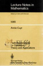 LECTURE NOTES IN MATHEMATICS 1065: PADE APPROXIMANTS FOR OPERATORS: THEORY AND APPLICATIONS 1993 PDF电子版封面 3540133429;0387133429