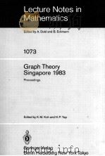 LECTURE NOTES IN MATHEMATICS 1073: GRAPH THEORY SINGAPORE 1983 1984 PDF电子版封面 3540133682;0387133682