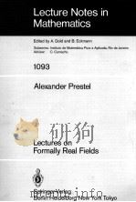 LECTURE NOTES IN MATHEMATICS 1093: LECTURES ON FORMALLY REAL FIELDS 1984 PDF电子版封面 3540138854;0387138854