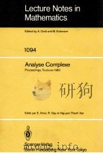 LECTURE NOTES IN MATHEMATICS 1094: ANALYSE COMPLEXE 1984 PDF电子版封面 3540138862