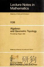 LECTURE NOTES IN MATHEMATICS 1126: ALGEBRAIC AND GEOMETRIC TOPOLOGY 1985 PDF电子版封面 3540152350;0387152350