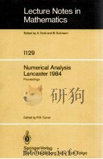 LECTURE NOTES IN MATHEMATICS 1129: NUMERICAL ANALYSIS LANCASTER 1984 1985 PDF电子版封面 3540152342;0387152342